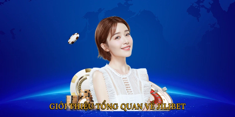 Giới thiệu tổng quan về JILIBET