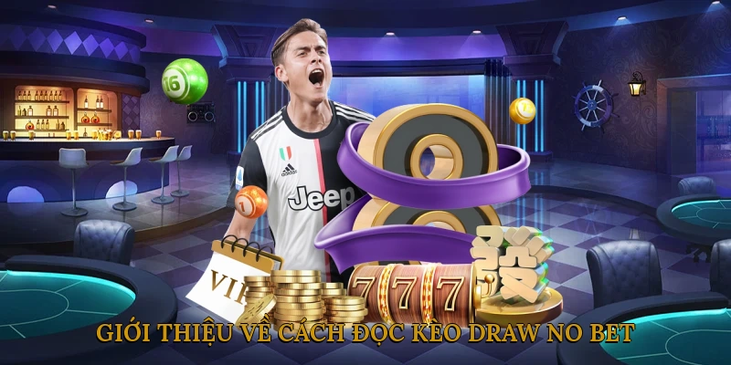 Giới thiệu về kèo Draw No Bet