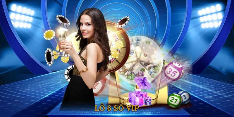 Lô 6 Số VIP