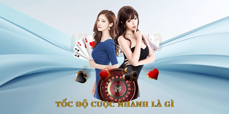 Tốc độ cược nhanh là gì? Vì sao lại quan trọng?