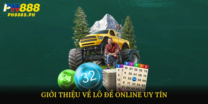 Giới thiệu về Lô Đề Online Uy Tín
