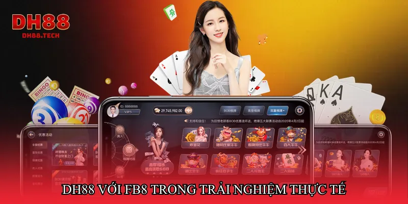 DH88 với FB8 trong trải nghiệm thực tế